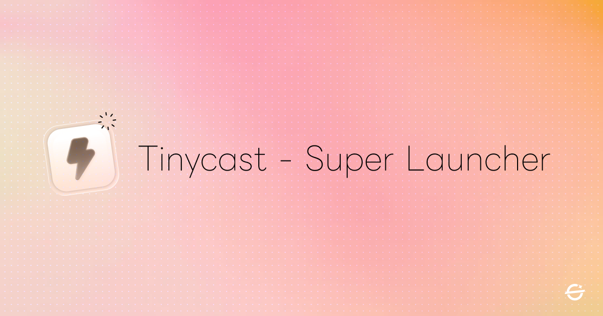 Tinycast：開源 Mac 高效率啟動器（Raycast 平替）